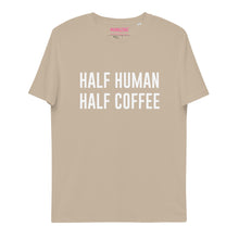 Lade das Bild in den Galerie-Viewer, HALF HUMAN HALF COFFEE 2 - T-Shirt UNISEX BIO (mehr Farben)
