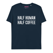 Lade das Bild in den Galerie-Viewer, HALF HUMAN HALF COFFEE 2 - T-Shirt UNISEX BIO (mehr Farben)