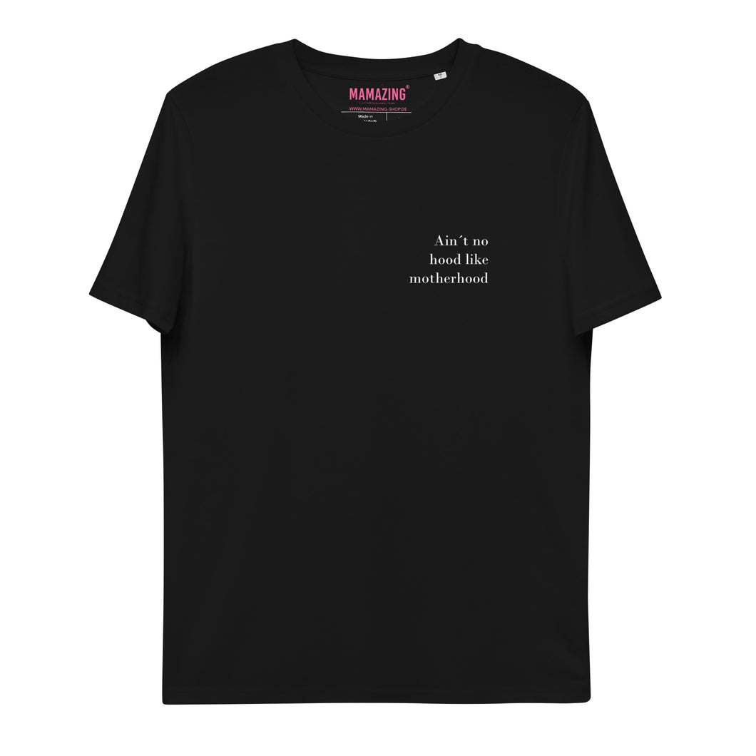 Ain´t no Hood like motherhood(weiß) - T-Shirt/UNISEX (mehr Farben) Kopie